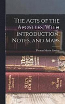 The Acts of the Apostles, With Introduction, Notes, and Maps - Thomas ...