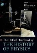 The Oxford Handbook of the History of Physics (Oxford Handbooks in Physics) -- Bok 9780199696253