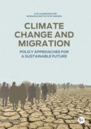 Climate change and migration : policy approaches for a sustainable future -- Bok 9789187379628