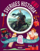 Sveriges historia - från stenyxa till smartphone -- Bok 9789174692853