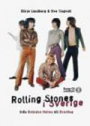 Rolling Stones I Sverige : Från Baltiska Hallen Till Bredäng : Med Illustre -- Bok 9789189136106