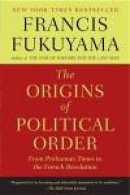 The Origins of Political Order: From Prehuman Times to the French Revolution -- Bok 9780374533229