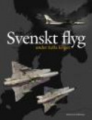 Svenskt flyg under kalla kriget -- Bok 9789173291347