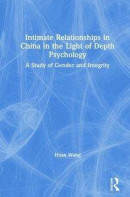 Intimate Relationships in China in the Light of Depth Psychology -- Bok 9780367369279