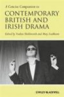 A Concise Companion to Contemporary British and Irish Drama (Concise Companions to Literature and Cu -- Bok 9781118492130