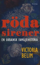 Röda sirener : en ukrainsk familjehistoria -- Bok 9789178092833