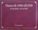 Västervik 1900 till 1930 : en berättelse i ord och bild -- Bok 9789151900063