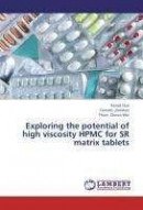 Exploring the potential of high viscosity HPMC for SR matrix tablets -- Bok 9783659415890