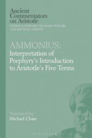 Ammonius: Interpretation of Porphyry s Introduction to Aristotle s Five Terms -- Bok 9781350089235