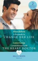 Paramedic To Change Her Life / Cornish Reunion With The Heart Doctor: A Paramedic to Change Her Life / Cornish Reunion with the Heart Doctor (Mills & Boon Medical) -- Bok 9780008925611