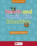 Health and Family Life Education Primary Level 6 Teacher's Guide -- Bok 9780230492257