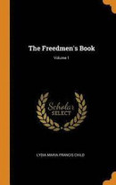 The Freedmen's Book; Volume 1 -- Bok 9780342574049