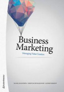 Business Marketing - Managing Value Creation -- Bok 9789144141633