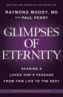 Glimpses of Eternity: Sharing a Loved One's Passage from This Life to the Next -- Bok 9780692655573
