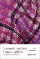 Intersektionalitet i socialt arbete 2:a uppl : Teori, reflektion och praxis -- Bok 9789140690715