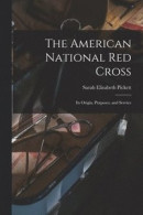 The American National Red Cross -- Bok 9781014576828