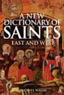 A New Dictionary of Saints: East and West -- Bok 9780814631867