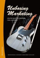 Unboxing marketing : creating value for consumers, firms, and society -- Bok 9789144137506