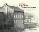 150 år med Strömstads Tidning: ögonblick ur vår tidnings och bygds historia 1866-2016 -- Bok 9789188463159