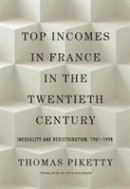 Top Incomes in France in the Twentieth Century: Inequality and Redistribution, 1901-1998 -- Bok 9780674737693