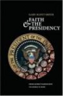 Faith And The Presidency -- Bok 9780195300604
