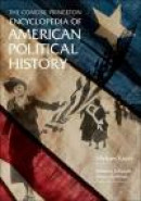 The Concise Princeton Encyclopedia of American Political History -- Bok 9780691152073