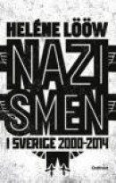 Nazismen i Sverige 2000-2014 -- Bok 9789174415193