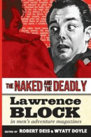 The Naked and the Deadly: Lawrence Block in Men's Adventure Magazines -- Bok 9781943444649