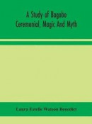 A study of Bagobo ceremonial, magic and myth -- Bok 9789354157868