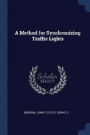 A Method for Synchronizing Traffic Lights -- Bok 9781377016672