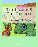 The Lizard & the Cricket: Listening Through -- Bok 9781533391926