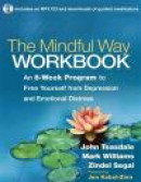 The Mindful Way Workbook: An 8-Week Program to Free Yourself from Depression and Emotional Distress -- Bok 9781462508143