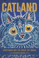 Catland: Louis Wain and the Great Cat Mania -- Bok 9781421448145
