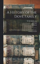 A History of the Dove Family -- Bok 9781016040853
