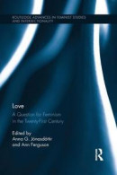 Love: A Question for Feminism in the Twenty-First Century -- Bok 9781138952294
