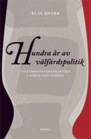 Hundra år av välfärdspolitik : välfärdsstatens framväxt i Norge och Sverige -- Bok 9789189140394
