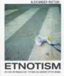 Etnotism : en essä om mångkultur, tystnad och begäret efter mening -- Bok 9789197684217