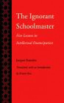 The Ignorant Schoolmaster: Five Lessons in Intellectual Emancipation -- Bok 9780804719698