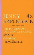 4 x Erpenbeck : Historien om det gamla barnet; Smäck; Ordbok; Hemsökelse -- Bok 9789100174620