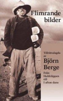 Flimrande bilder - tillrättalagda av Björn Berge -- Bok 9789198282290