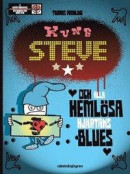 Kung Steve och alla hemlösa hjärtans blues -- Bok 9789129718980