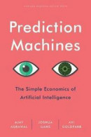 Prediction Machines: The Simple Economics of Artificial Intelligence -- Bok 9781633695672