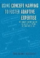 Using Concept Mapping to Foster Adaptive Expertise -- Bok 9781433122699