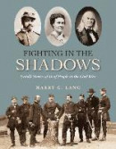 Fighting in the Shadows: The Untold Story of Deaf People in the Civil War -- Bok 9781563686801