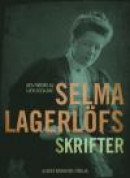 Selma Lagerlöfs skrifter : med förord av Sven Delblanc -- Bok 9789100151782