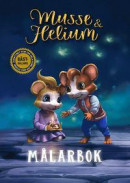 Musse & Helium Målarbok -- Bok 9789132212017