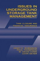 Issues in Underground Storage Tank Management UST Closure and Financial Assurance -- Bok 9781498710732