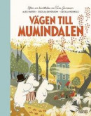 Vägen till Mumindalen : Från sagosamlingen "Sagor från Mumindalen" -- Bok 9789179751517