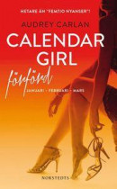 Calendar Girl. Förförd : januari, februari, mars -- Bok 9789113082769