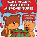 Baby Bear's Spaghetti Misadventure -- Bok 9781736340080